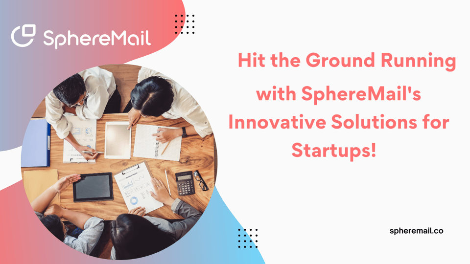 Accelerate Your Startups Growth with SphereMails Innovative Solutions (1)