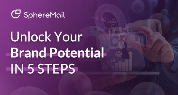spheremail-Blog-post-Unlock-Your-Brand-Potential-in-5-Steps
